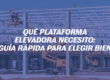 Qué plataforma elevadora necesito | Guía para elegir bien