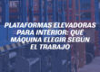 Plataformas elevadoras para interior: qué máquina elegir según el trabajo