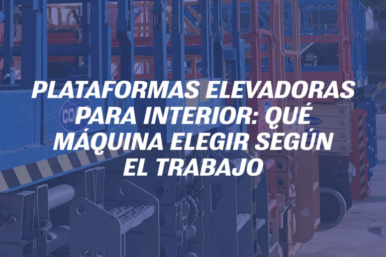 Plataformas elevadoras para interior: qué máquina elegir según el trabajo