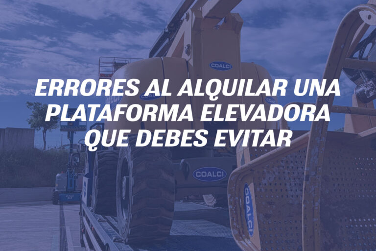 Errores al alquilar una plataforma elevadora que debes evitar