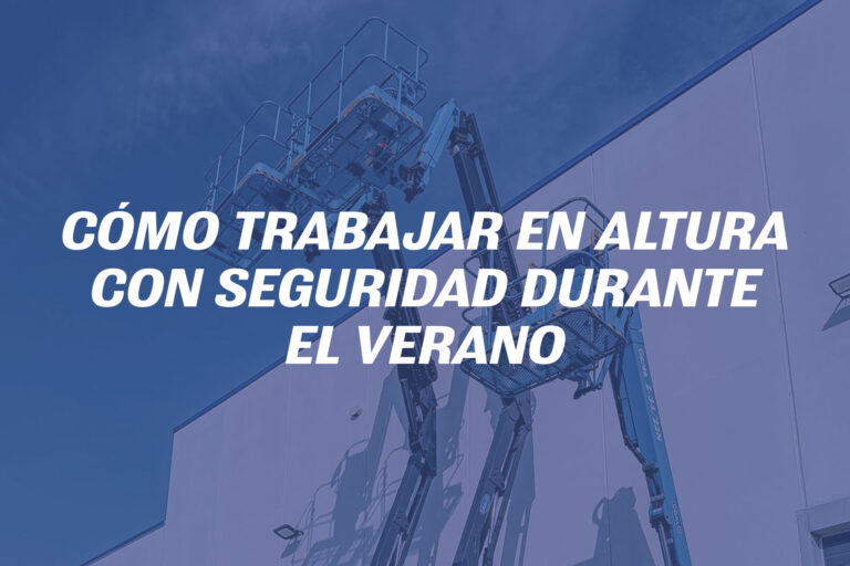 Cómo trabajar en altura con seguridad durante el verano