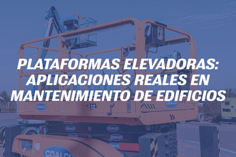 Plataformas elevadoras: aplicaciones reales en mantenimiento de edificios