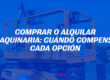 Comprar o alquilar maquinaria: cuándo compensa cada opción