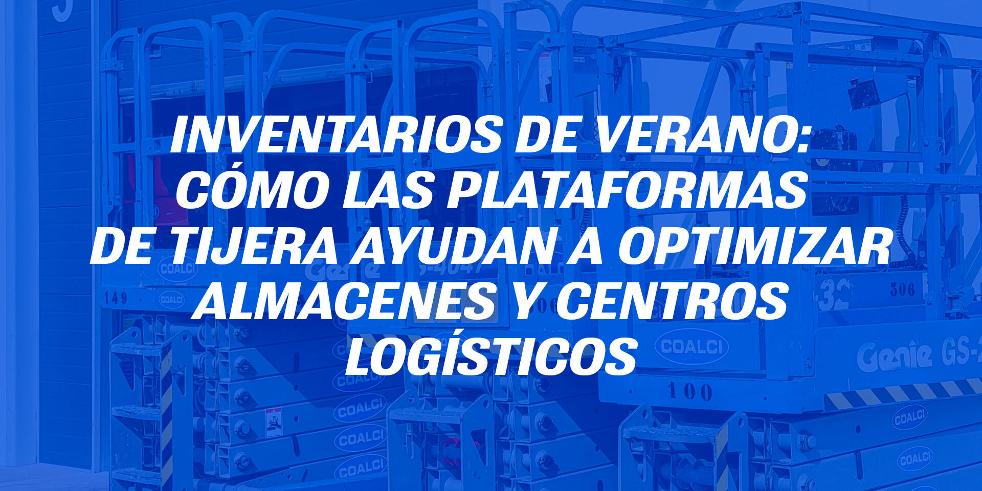 Inventarios de verano: cómo las plataformas de tijera ayudan a optimizar almacenes y centros logísticos Inventarios de verano: cómo las plataformas de tijera ayudan a optimizar almacenes y centros logísticos