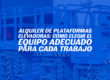 Alquiler de plataformas elevadoras: cómo elegir el equipo adecuado para cada trabajo