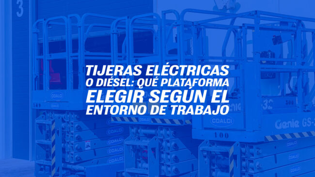 Tijeras eléctricas o diésel: qué plataforma elegir según el entorno de trabajo