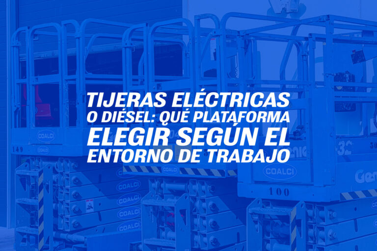 Tijeras eléctricas o diésel: qué plataforma elegir según el entorno de trabajo