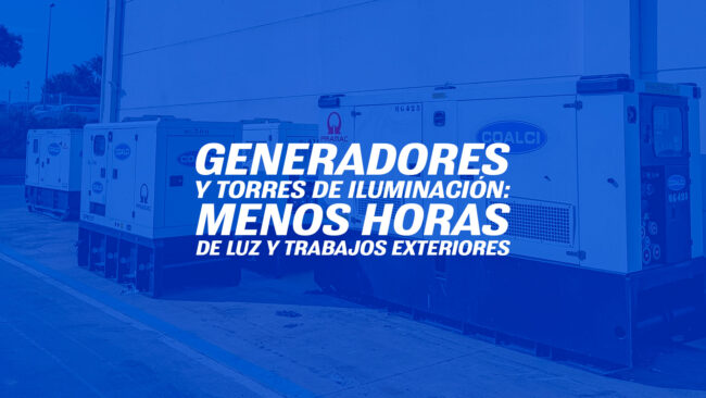 Generadores y torres de iluminación: menos horas de luz y trabajos exteriores