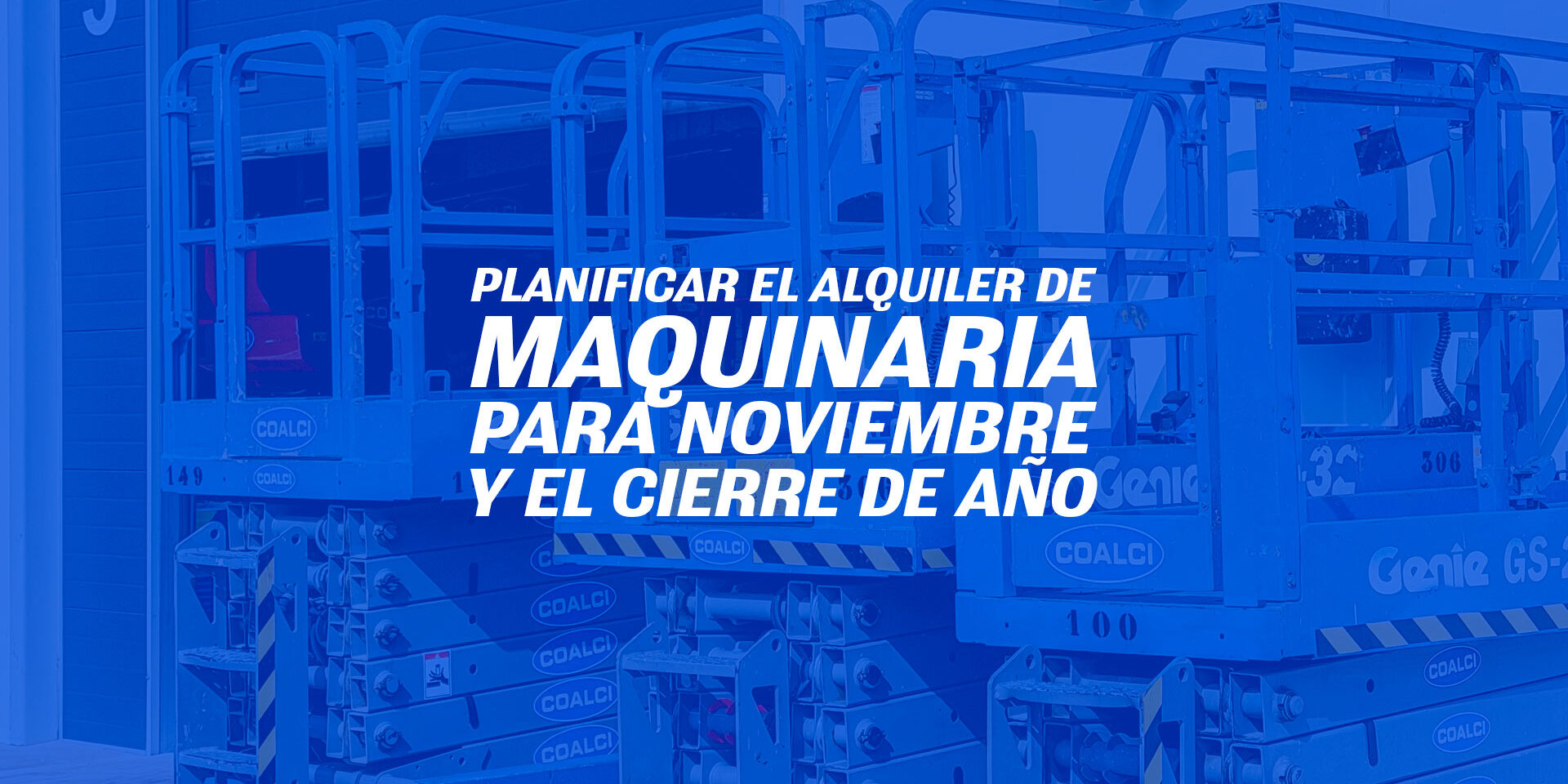 Planificar el alquiler de maquinaria para noviembre y el cierre de año Planificar el alquiler de maquinaria para noviembre y el cierre de año